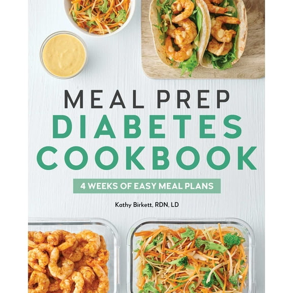 Meal Prep Diabetes Cookbook : 4 Weeks of Easy Meal Plans (Paperback)