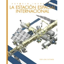 Espacio IncreÃÂble La Estación Espacial Internacional, (Hardcover)