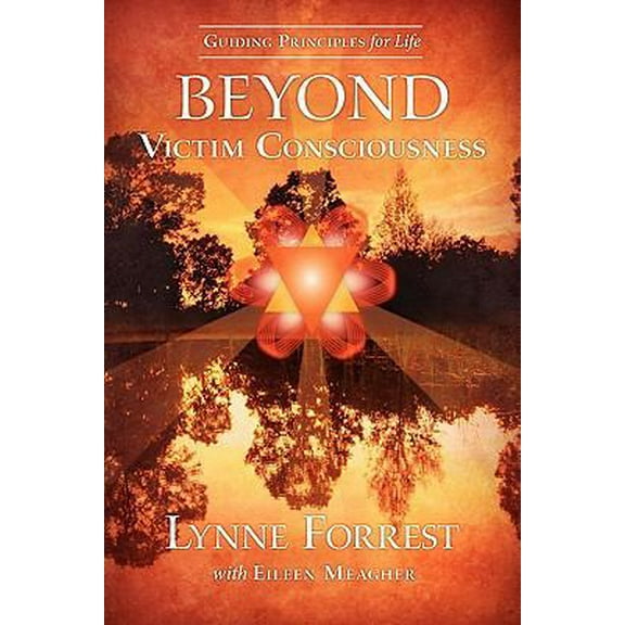 Pre-Owned Guiding Principles for Life Beyond Victim Consciousness (Paperback) 0615401449 9780615401447