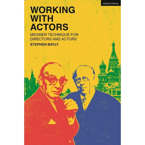 Working with Actors: Meisner Technique for Directors and Actors, (Hardcover)