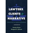 thumbnail image 1 of Pre-Owned Lawyers, Clients &amp; Narrative: A Framework for Law Students and Practitioners, 9781531024994, 1531024998, Paperback, Second edition, 1 of 1
