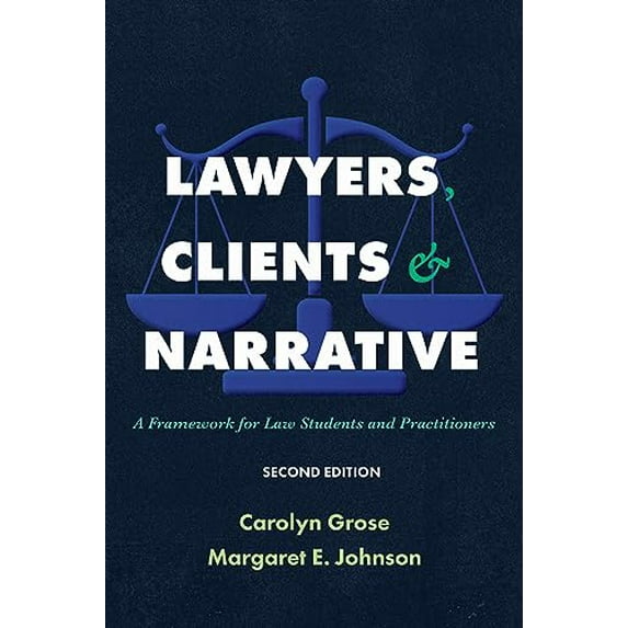 Pre-Owned Lawyers, Clients & Narrative: A Framework for Law Students and Practitioners, 9781531024994, 1531024998, Paperback, Second edition