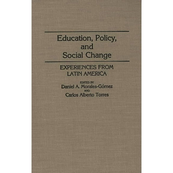Education, Policy, and Social Change: Experiences from Latin America, (Hardcover)