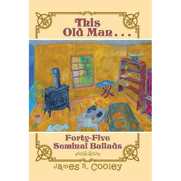 This Old Man . . .: Forty-FiveSeminal Ballads, (Hardcover)