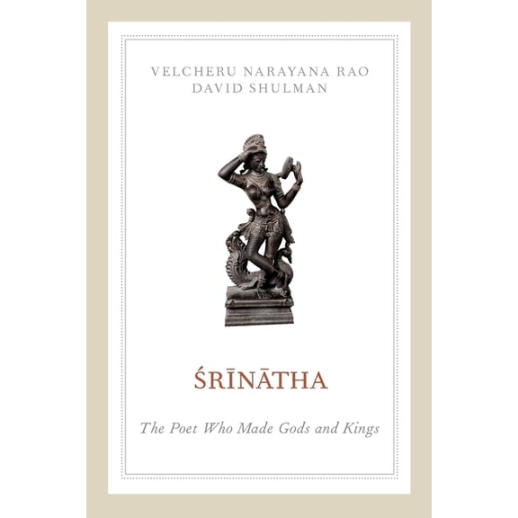 Srinatha: The Poet Who Made Gods and Kings, (Paperback)