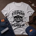 thumbnail image 4 of Jollimate I'm Not the Step Dad I'm the Dad That Stepped Up Shirt, Men Stepdad Shirt, Stepdad Gift, 4 of 6