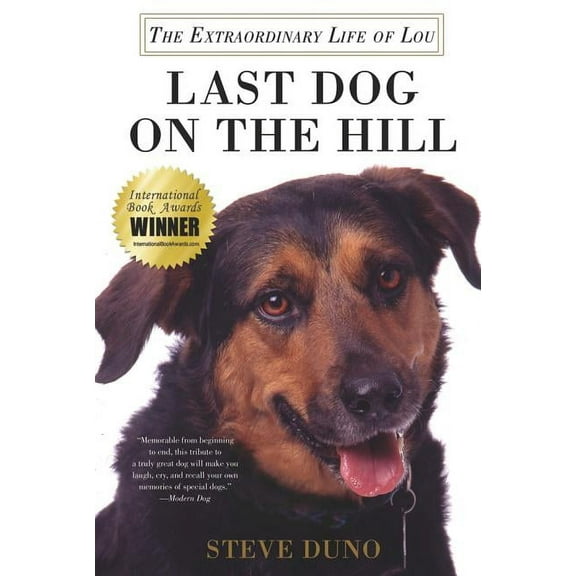 Last Dog on the Hill: The Extraordinary Life of Lou, (Paperback)