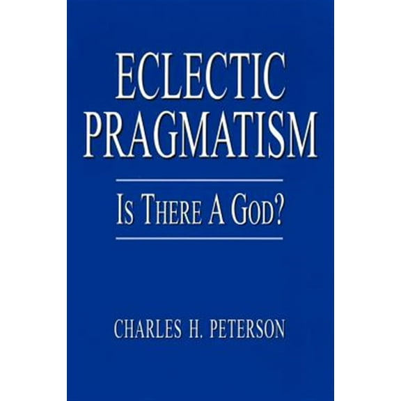 Eclectic Pragmatism: Is There a God? (Paperback)