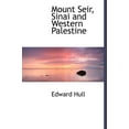 thumbnail image 1 of Mount Seir, Sinai and Western Palestine (Hardcover), 1 of 1