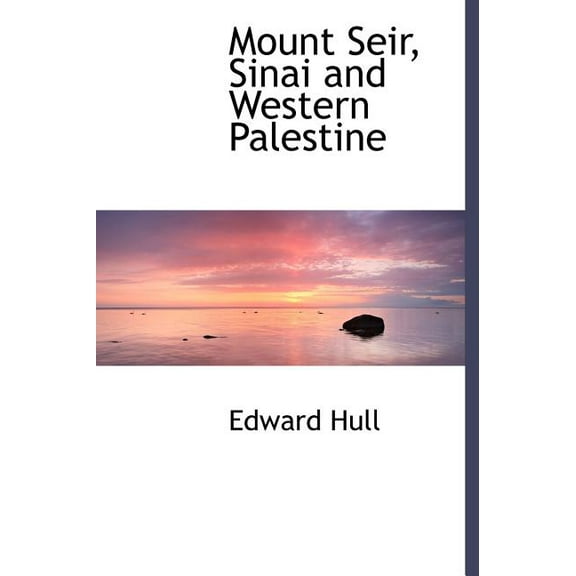 Mount Seir, Sinai and Western Palestine (Hardcover)