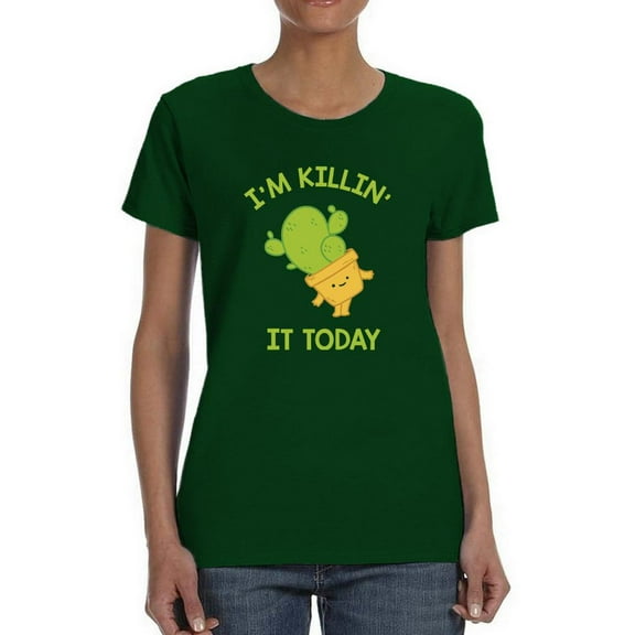 I'm Killing It Today T-Shirt Women -Smartprints Designs, Female XX-Large