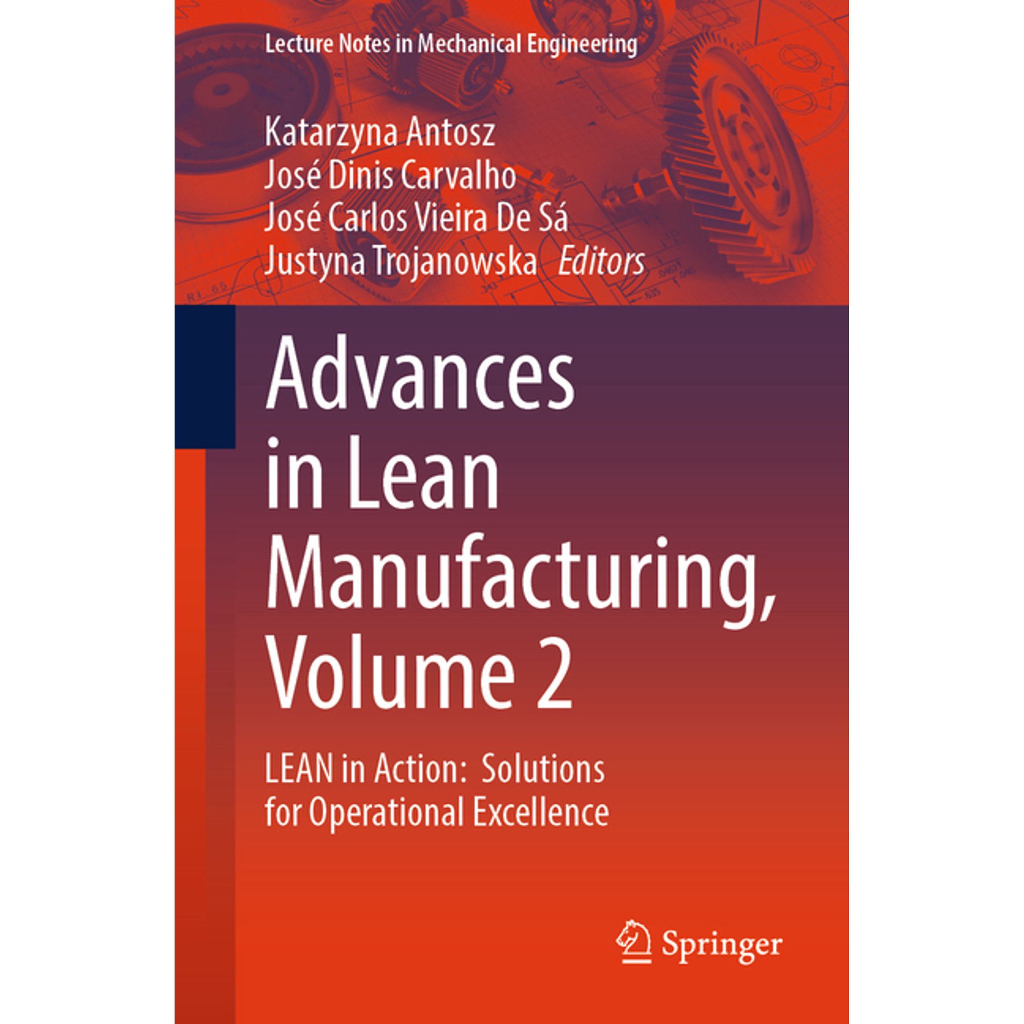 Lecture Notes in Mechanical Engineering Advances in Lean Manufacturing Volume 2: Lean in Action: Solutions for Operational Excellence (Paperback)