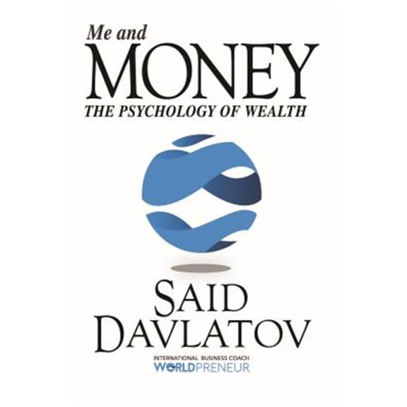 Pre-Owned Me and Money: The Psychology of Wealth (Paperback) 1945507667 9781945507663