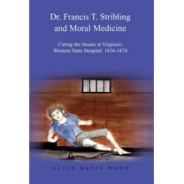 Dr. Francis T. Stribling (Hardcover) by Alice Davis Wood