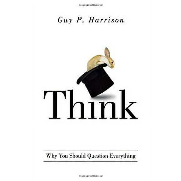 Think : Why You Should Question Everything 9781616148072 Used / Pre-owned
