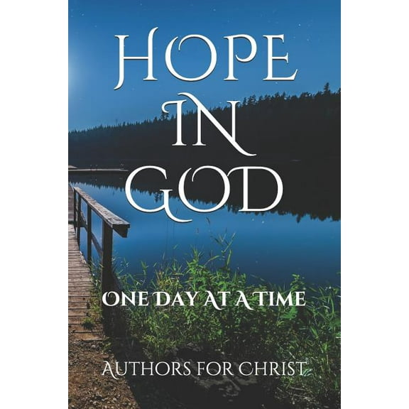Hope In God: One Day At A Time