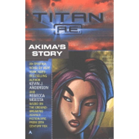 Pre-Owned Titan A.E.: Akima's Story (Mass Market Paperback) 0441007384 9780441007387