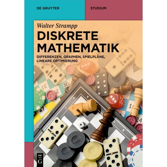 de Gruyter Studium Diskrete Mathematik: Differenzen, Graphen, Spielpläne, Lineare Optimierung, (Paperback)