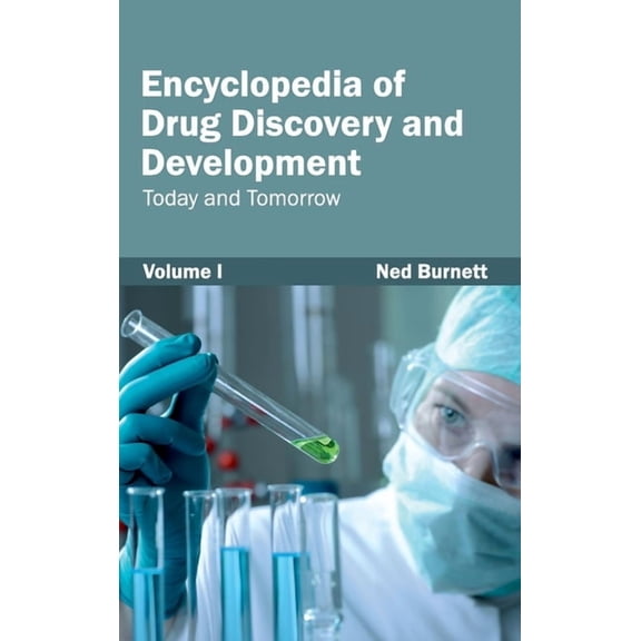 Encyclopedia of Drug Discovery and Development: Volume I (Today and Tomorrow), (Hardcover)
