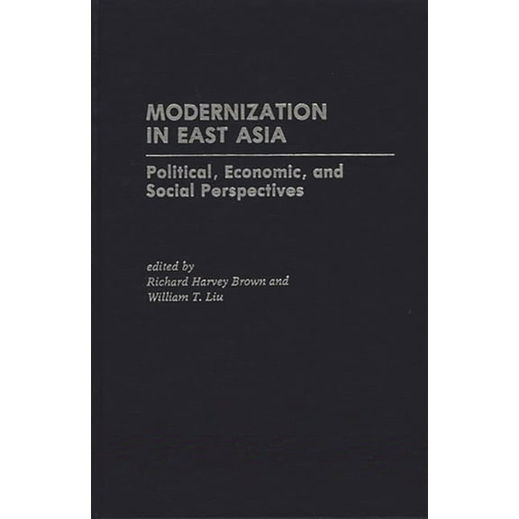 Modernization in East Asia: Political, Economic, and Social Perspectives, (Hardcover)