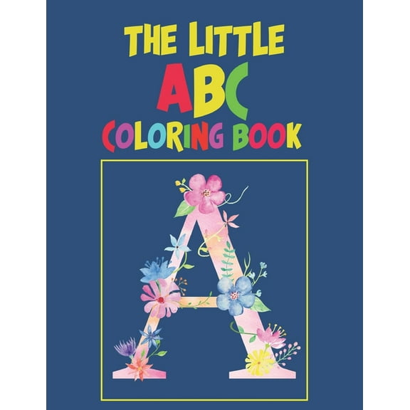 The Little ABC Coloring Book : Dover Little Activity Books-My First Toddler Coloring Book, Easy, and Relaxing Coloring Pages (Paperback)