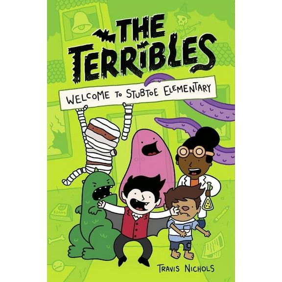 The Terribles The Terribles #1: Welcome to Stubtoe Elementary, (Hardcover)