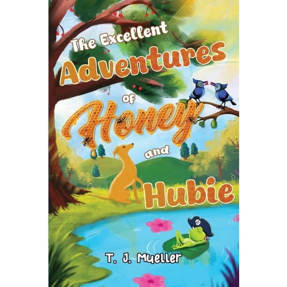 The Excellent Adventures of Honey and Hubie, (Paperback)