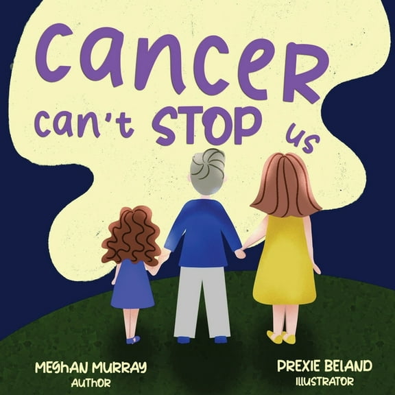 Cancer Can't Stop Us, (Paperback)