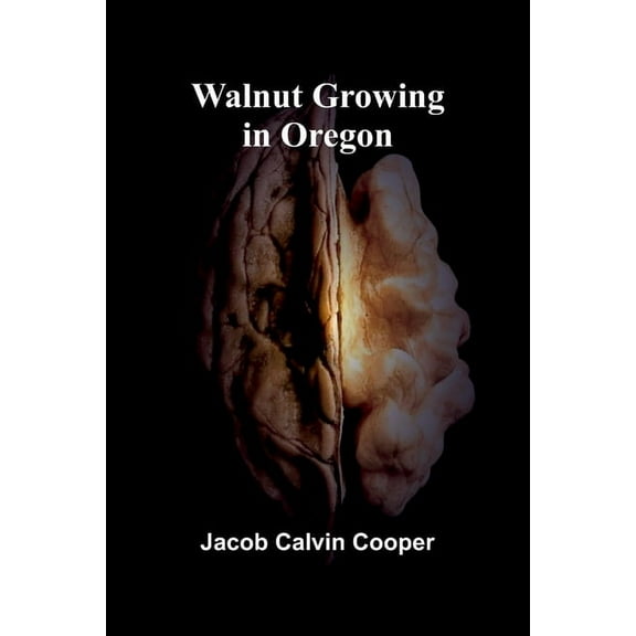 Walnut Growing in Oregon, (Paperback)
