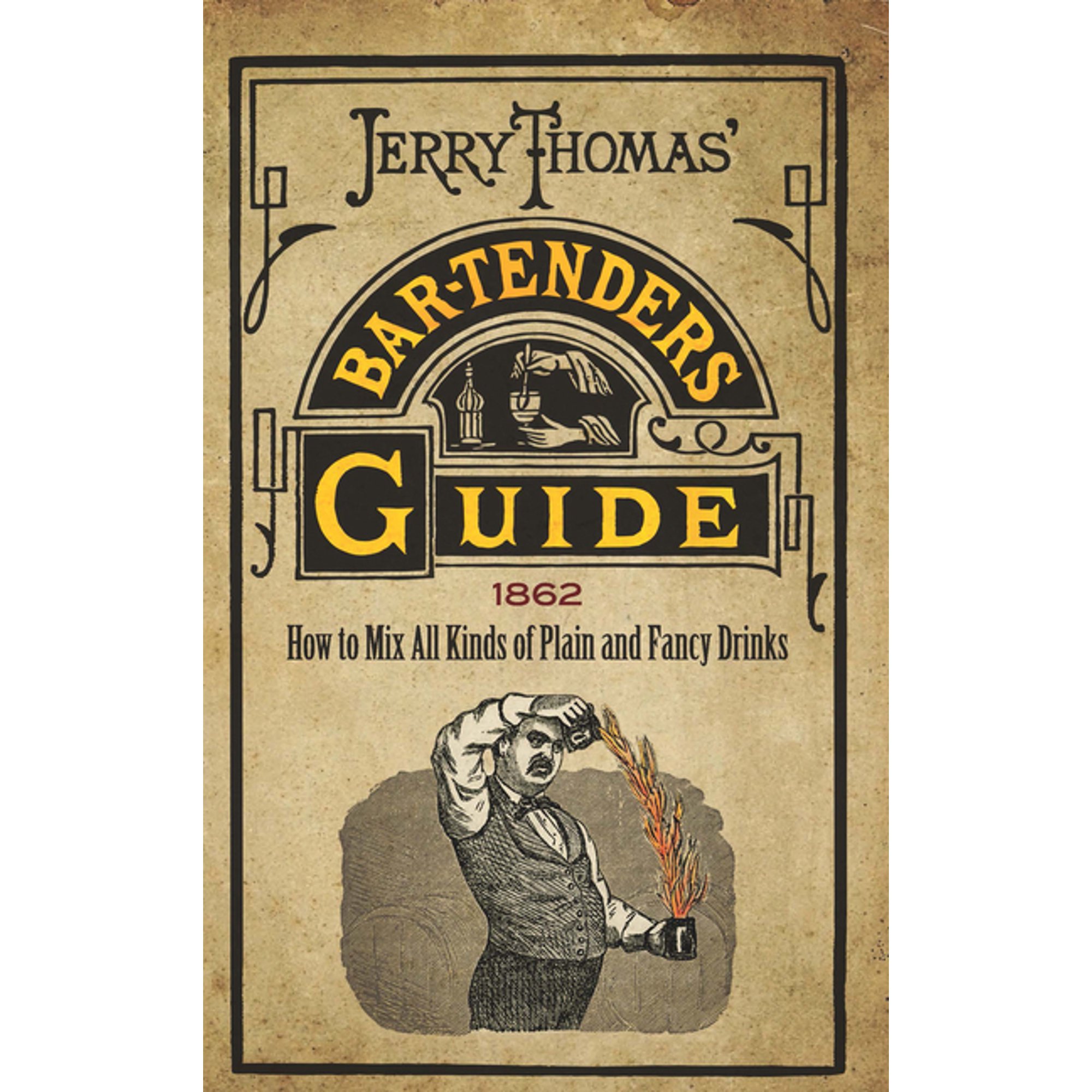 Jerry Thomas Bartenders Guide: How to Mix All Kinds of Plain and Fancy Drinks (Paperback)