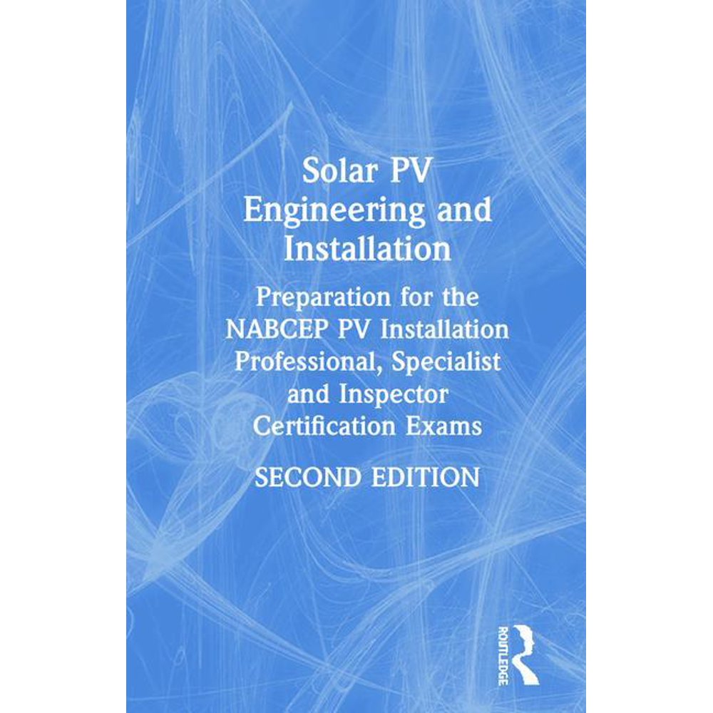 Solar Pv Engineering and Installation Preparation for the Nabcep Pv