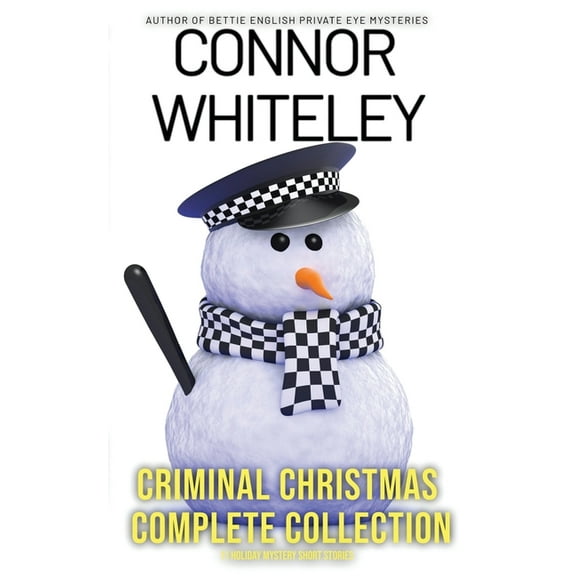 Holiday Extravaganza Collections Criminal Christmas Complete Collection: 11 Holiday Mystery Short Stories, Book 9, (Paperback)