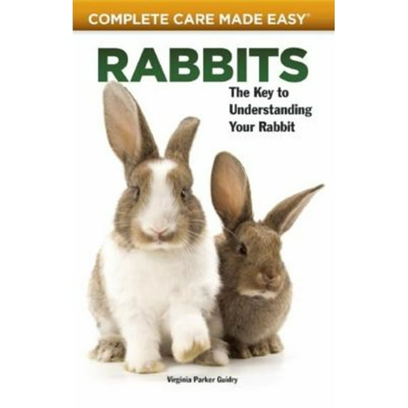 Pre-Owned Rabbits: The Key to Understanding Your Rabbit (Paperback) 1620081458 9781620081457