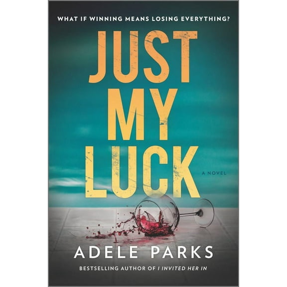 Just My Luck: A Novel (Paperback)