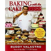 Pre-Owned Baking with the Cake Boss: 100 of Buddys Best Recipes and Decorating Secrets, Hardcover 143918352X 9781439183526 Buddy Valastro