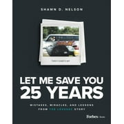 Let Me Save You 25 Years: Mistakes, Miracles, and Lessons from the Lovesac Story (Hardcover)