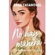 thumbnail image 1 of Libro No Hay Manera Tapa Blanda, Autor Anna Casanovas, Editorial Titania, 1 of 2