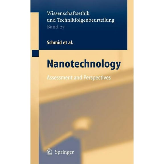 Ethics of Science and Technology Assessm Nanotechnology: Assessment and Perspectives, Book 27, (Hardcover)