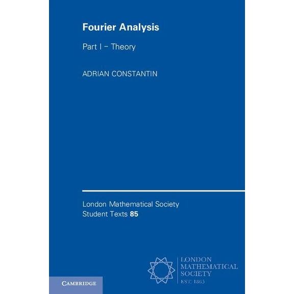 London Mathematical Society Student Text Fourier Analysis, Book 85, (Paperback)