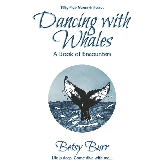 Dancing with Whales: A Book of Encounters (Paperback)