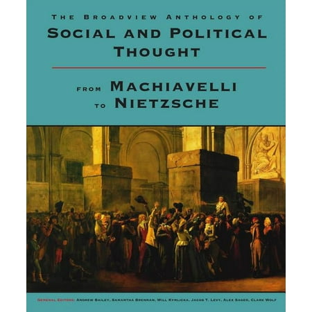 UPC: 9781554814220 | The Broadview Anthology of Social and Political Thought: From Machiavelli to Nietzsche (Paperback)