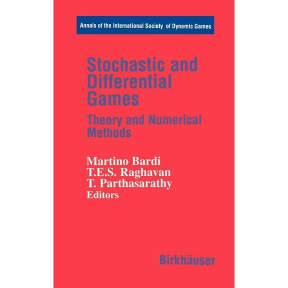 Annals of the International Society of D Stochastic and Differential Games: Theory and Numerical Methods, Book 4, (Hardcover)