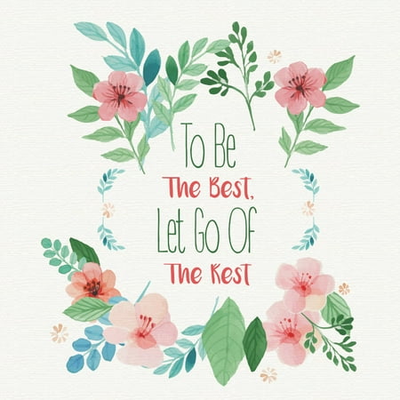 To Be The Best Let Go Of The Rest Quote Watercolor Floral Flower Inspirational Motivational Signs Plastic, (Best Colors For Advertising Signs)
