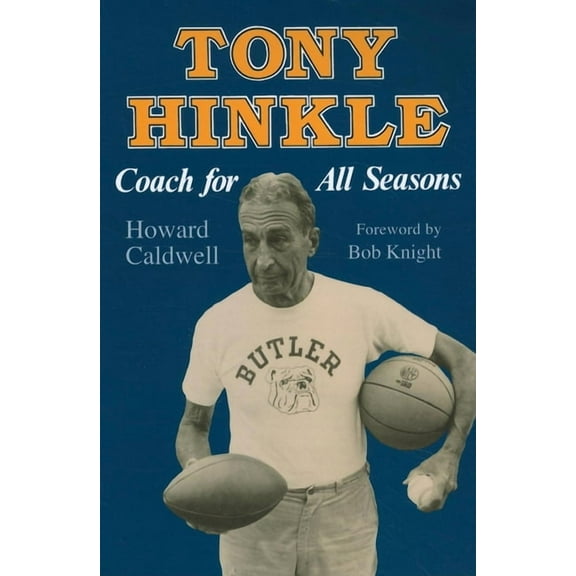 Tony Hinkle: Coach for All Seasons, (Paperback)