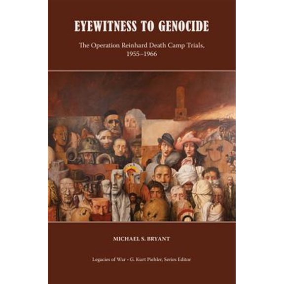 Pre-Owned Legacies of War: Eyewitness to Genocide : The Operation Reinhard Death Camp Trials, 1955-1966 (Paperback)