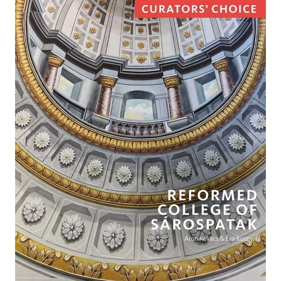 Reformed Church College in Sárospatak : Curator's Choice (Paperback)