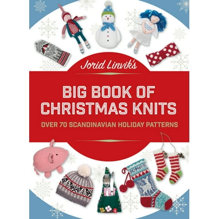 Pre-Owned Jorid Linvik s Big Book of Christmas Knits: Over 70 Scandinavian Holiday Patterns (Hardcover) 1570769524 9781570769528