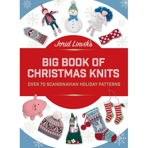 Pre-Owned Jorid Linvik's Big Book of Christmas Knits: Over 70 Scandinavian Holiday Patterns (Hardcover) 1570769524 9781570769528