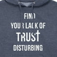 thumbnail image 3 of Instant Message - Lack Of Trust Disturbing - Men's Pullover Hooded Fleece Sweatshirt, 3 of 7