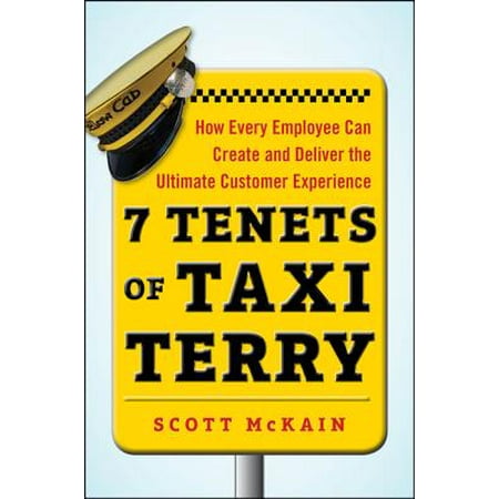 7 Tenets Of Taxi Terry How Every Employee Can Create And